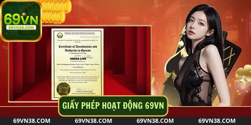 Các Giấy Phép Hoạt Động Mà Nhà Cái 69vn Sở Hữu Hiện Nay?